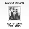 Car Seat Headrest - Teen of Denial: Joe's Story 2xLP