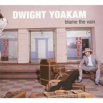 Dwight Yoakam - Blame The Vain LP