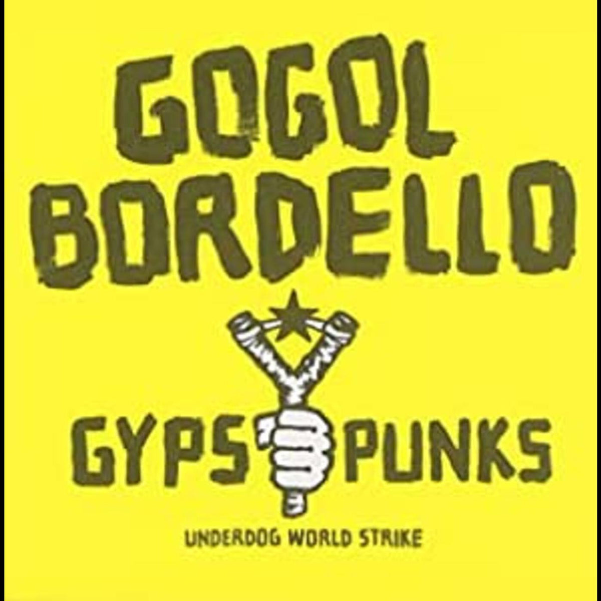 Gogol Bordello - Gypsy Punks Underdog World Strike CD