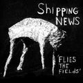 Shipping News - Flies the Fields LP
