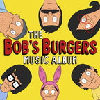 Bob's Burgers - The Bob's Burgers Music Album Soundtrack 3xLP