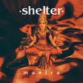 Shelter - Mantra (30th Anniversary Edition) LP