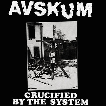 Avskum - Crucified By The System 7"