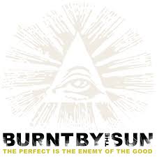 Burnt By The Sun - The Perfect Is The Enemy Of The Good LP