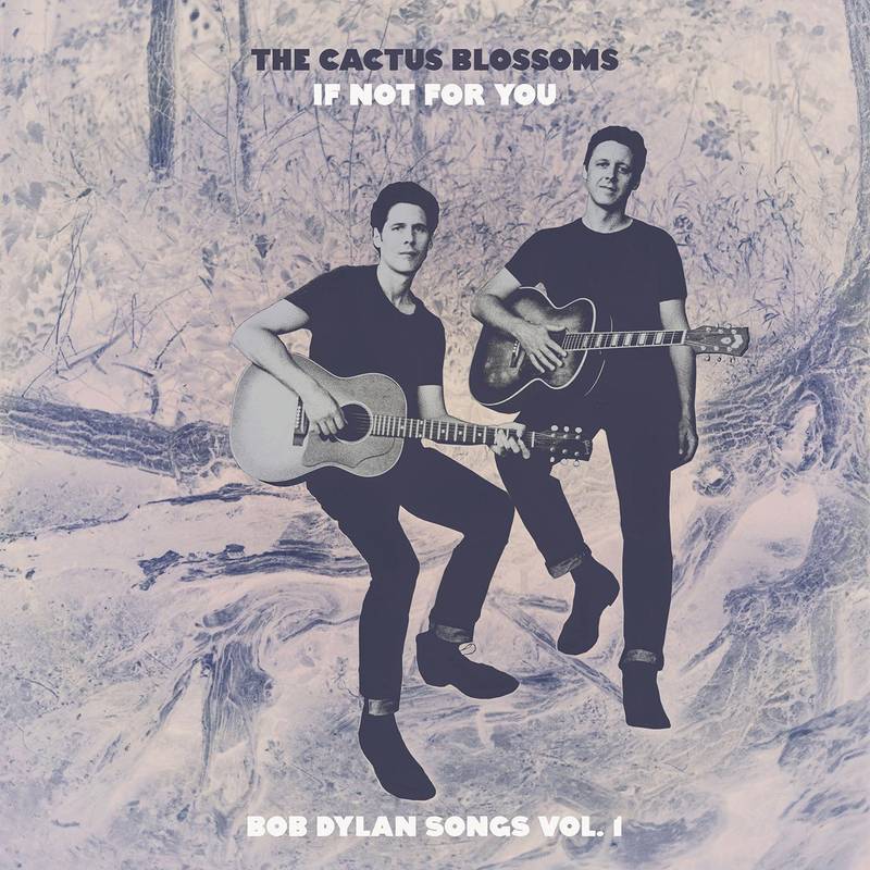 Cactus Blossoms, The – If Not For You (Bob Dylan Songs Vol. 1) (RSD) 12"