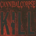 Cannibal Corpse - Kill LP