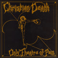 Christian Death – Only Theatre Of Pain LP