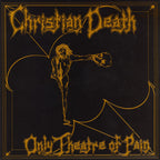 Christian Death – Only Theatre Of Pain LP