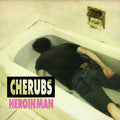 Cherubs - Heroin Man LP