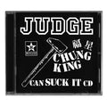 Judge - Chung King Can Suck It CD