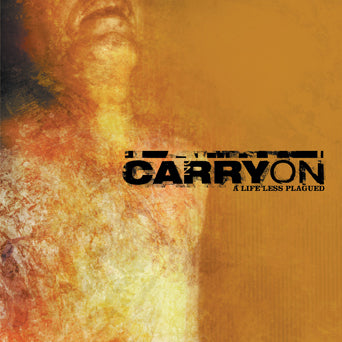 Carry On - A Life Less Plagued LP