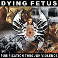 Dying Fetus - Purification Through Violence CD