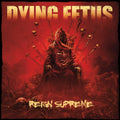 Dying Fetus - Reign Supreme LP