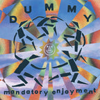 Dummy - Mandatory Enjoyment LP