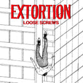 Extortion - Loose Screws 10"