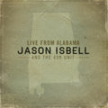 Jason Isbell And The 400 Unit – Live From Alabama 2xLP