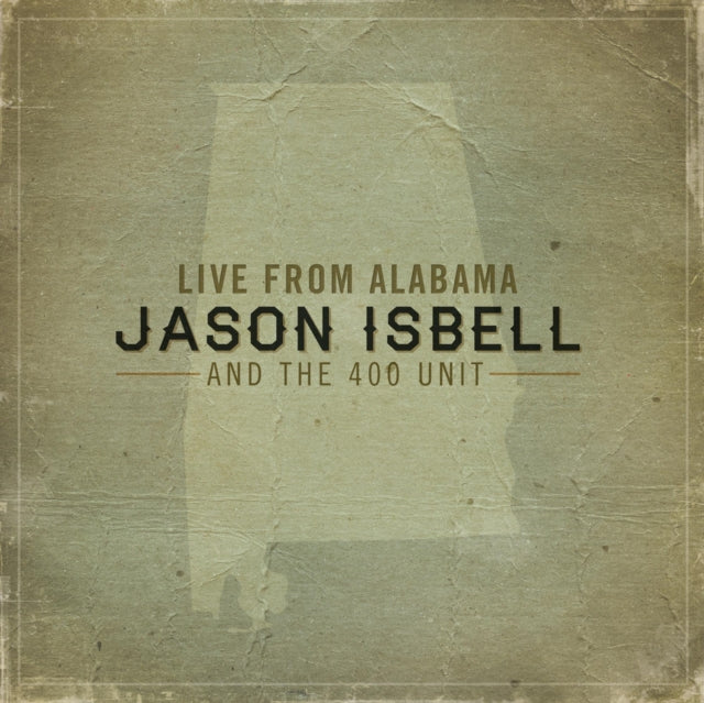 Jason Isbell And The 400 Unit – Live From Alabama 2xLP