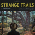 Lord Huron -  Strange Trails 10th Anniversary 2xLP