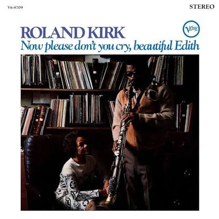 Roland Kirk – Now Please Don't You Cry, Beautiful Edith (Acoustic Sounds Series) LP