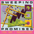 Sweeping Promises - You Say I Romanticize LP