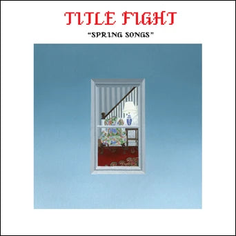 Title Fight - Spring Songs 7"