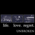 Unbroken - Life. Love. Regret.: 30th Anniversary Edition CD